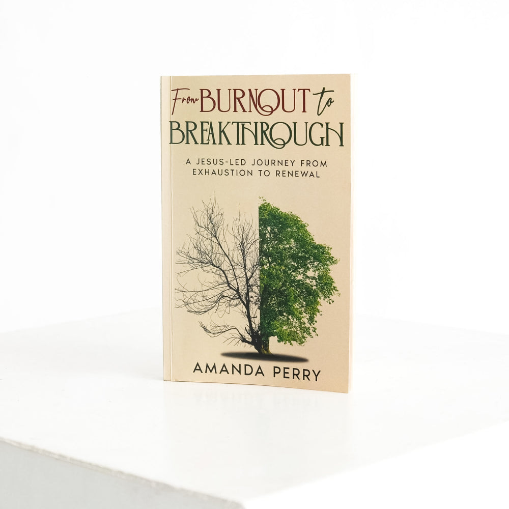 From Burnout to Breakthrough book by Amanda Perry for Christian burnout recovery