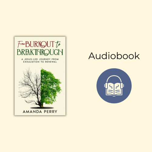From Burnout to Breakthrough Audiobook cover for Christian burnout healing